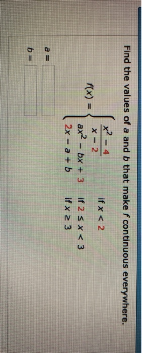 solved-find-the-values-of-a-and-b-that-make-f-continuous-chegg