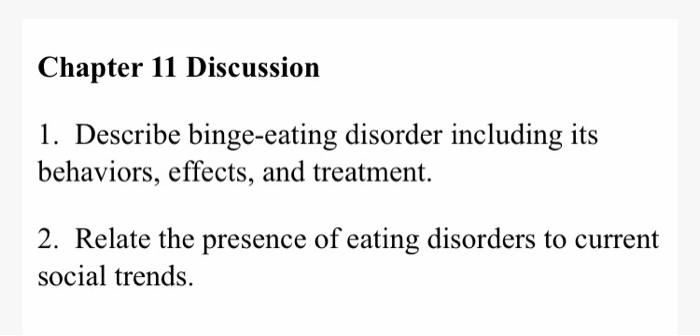 Solved Chapter 11 Discussion 1. Describe Binge-eating | Chegg.com