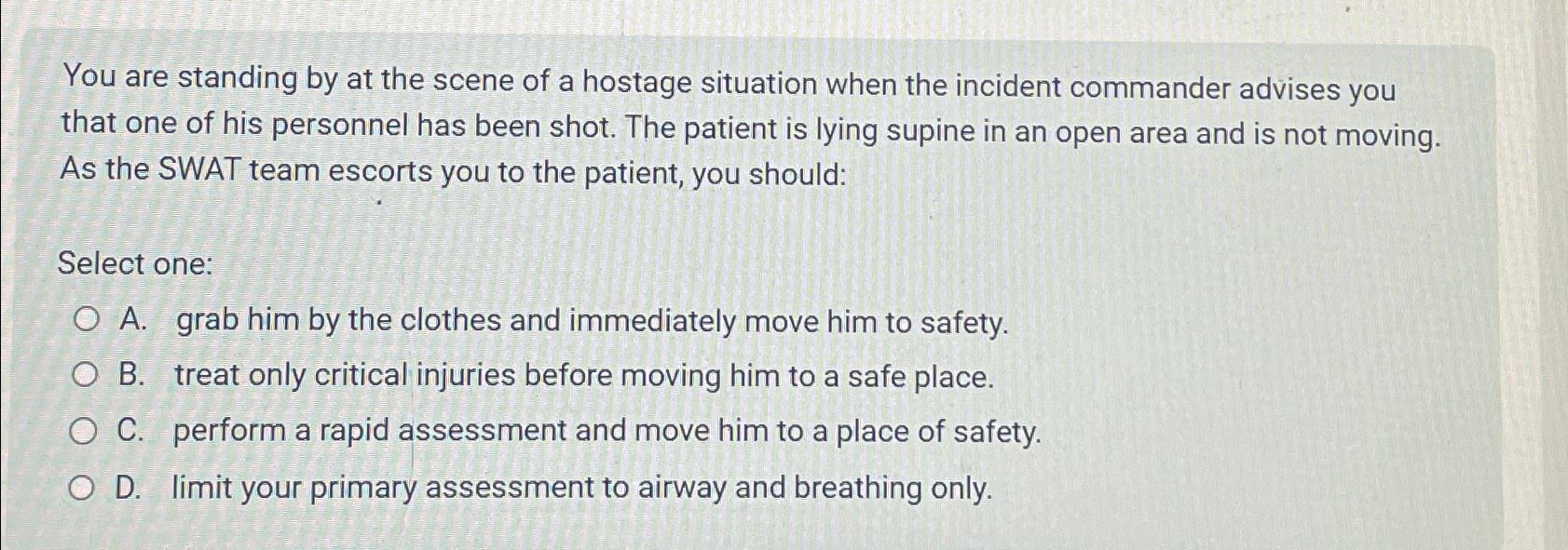 Solved You are standing by at the scene of a hostage | Chegg.com