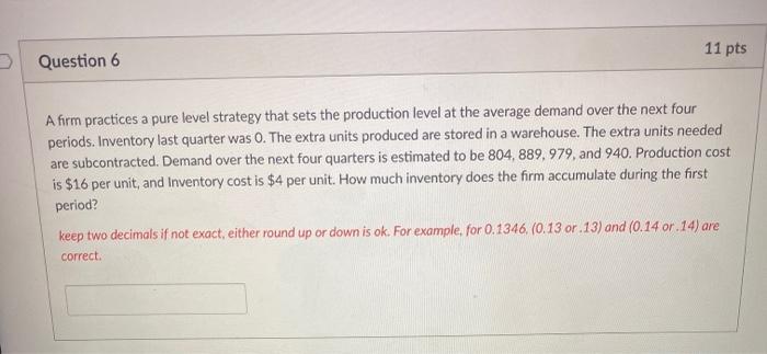Solved 11 pts Question 6 A firm practices a pure level | Chegg.com
