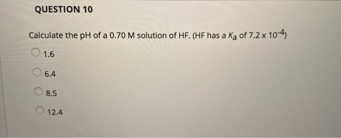 Solved QUESTION 10 Calculate the pH of a 0.70 M solution of | Chegg.com