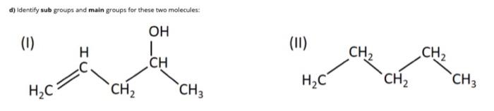 Solved d) Identify sub groups and main groups for these two | Chegg.com
