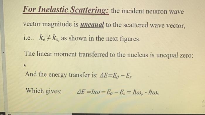 Solved For Inelastic Scattering: the incident neutron wave | Chegg.com