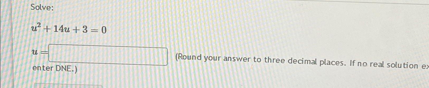 Solved Solve:u2+14u+3=0uenter DNE.)(Round your answer to | Chegg.com