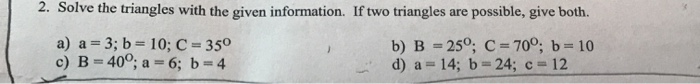Solved 2. Solve the triangles with the given information. If | Chegg.com