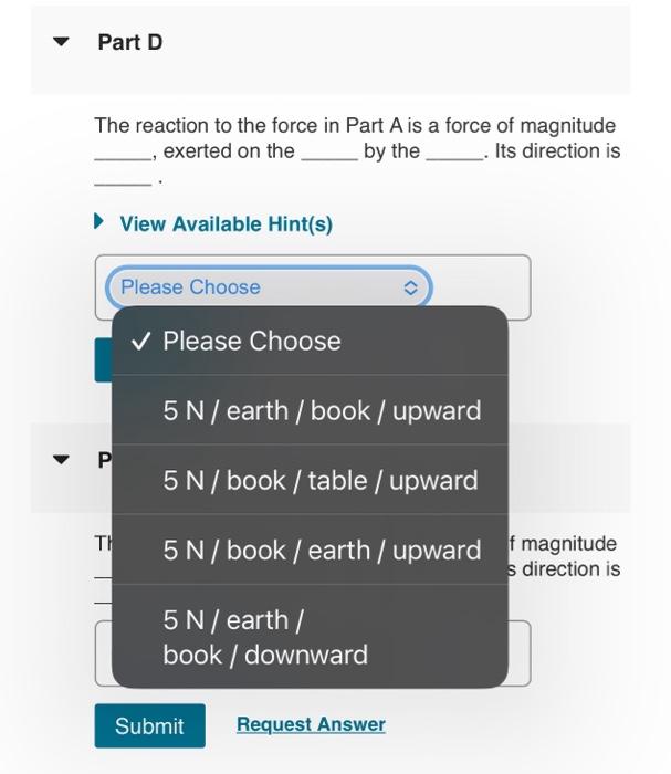 Solved The reaction to the force in Part B is a force of | Chegg.com