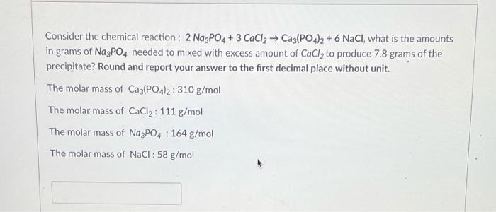 Solved Consider The Chemical Reaction 2 Na3po4 3 Cacl2 → 3263