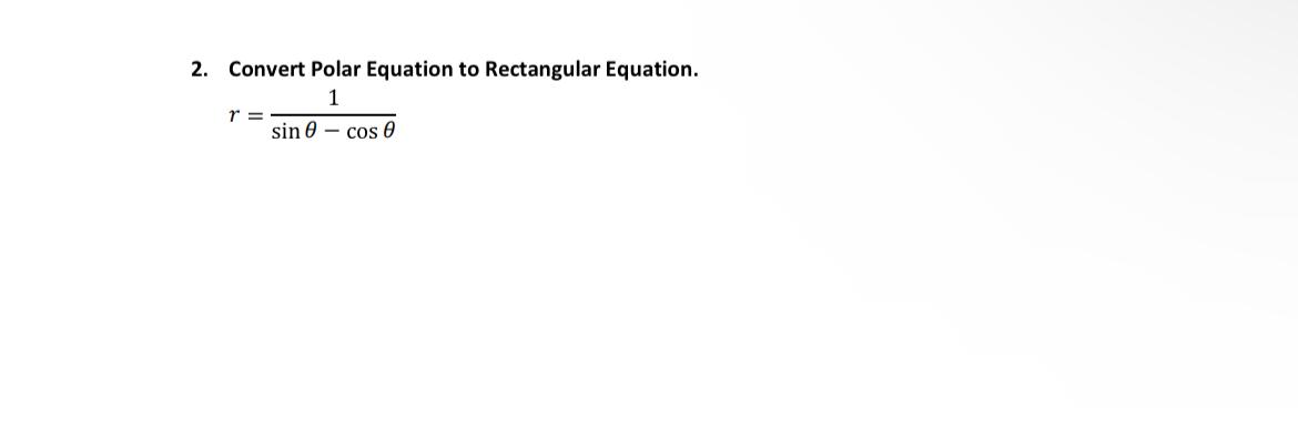 Solved Convert Polar Equation to Rectangular | Chegg.com