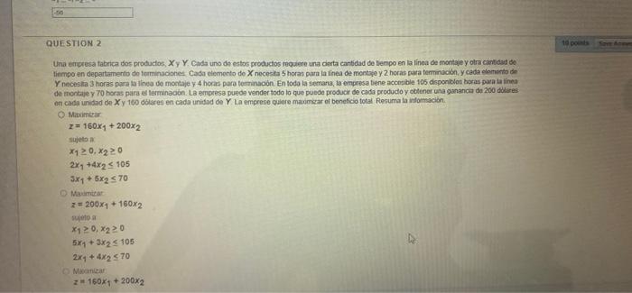 QUESTION 2 1 pod Una empresa fabrica dos productos, Xy Y. Cada uno de estos productos requiere una cierta cantidad de tiempo