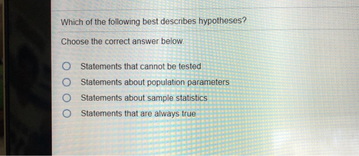 which one of the following statements best describes a hypothesis