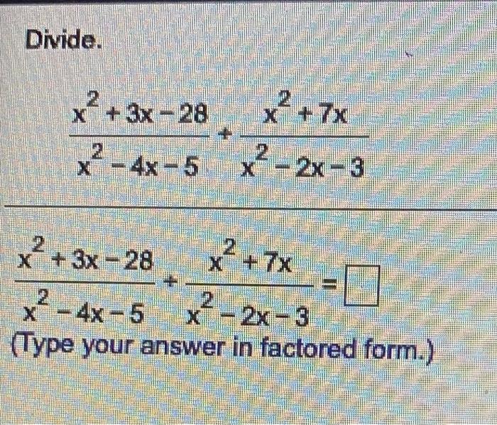 solved-divide-x-3x-28-x-7-2-x-4x-5-2x-3-x2-chegg