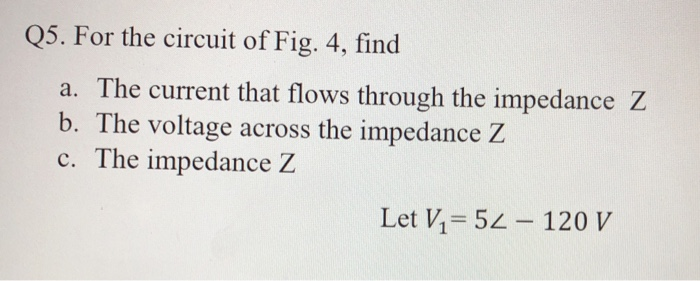 Solved Q5. For the circuit of Fig. 4, find a. The current | Chegg.com