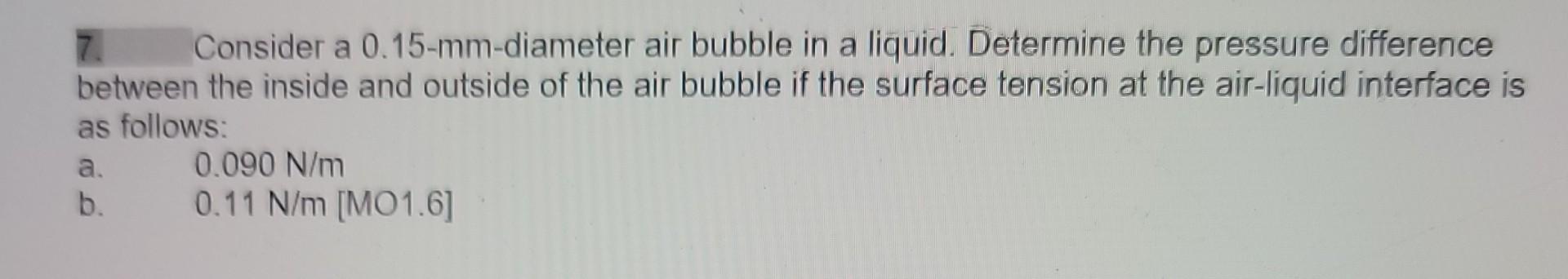 Solved 7. Consider a 0.15-mm-diameter air bubble in a | Chegg.com