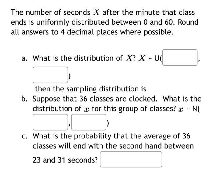 Solved The number of seconds X after the minute that class | Chegg.com