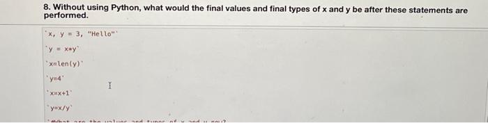 Solved 8. Without using Python, what would the final values | Chegg.com