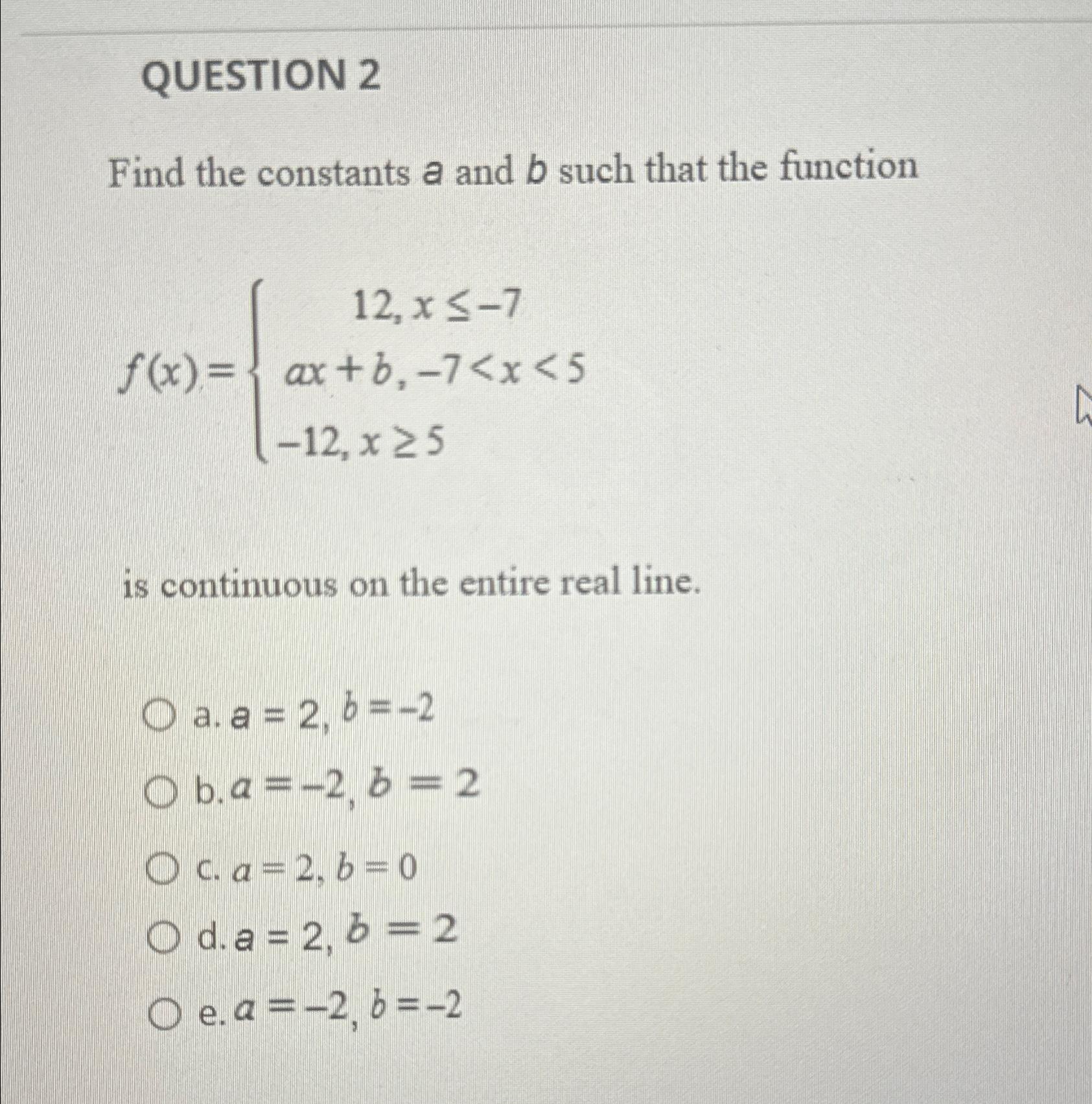 Solved QUESTION 2Find The Constants A And B ﻿such That The | Chegg.com