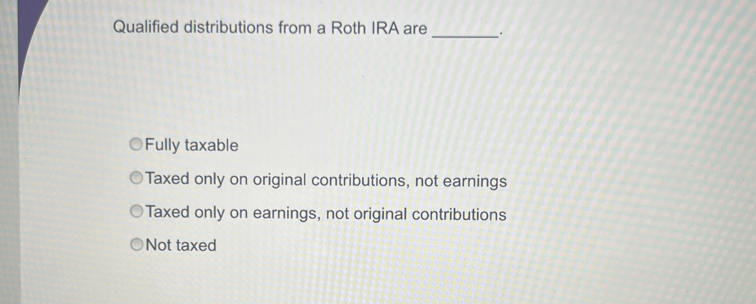 Solved Qualified distributions from a Roth IRA are Fully | Chegg.com