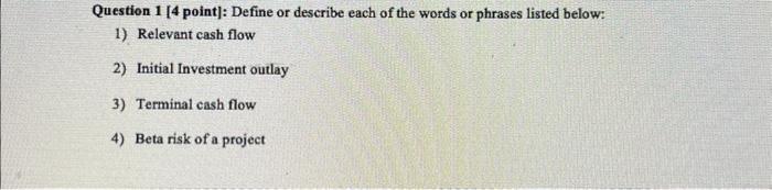 Solved Question 1 [4 point]: Define or describe each of the | Chegg.com