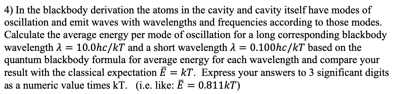 Solved In the blackbody derivation the atoms in the cavity | Chegg.com