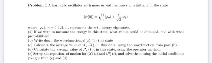 Solved Problem 1 A harmonic oscillator with mass m and | Chegg.com