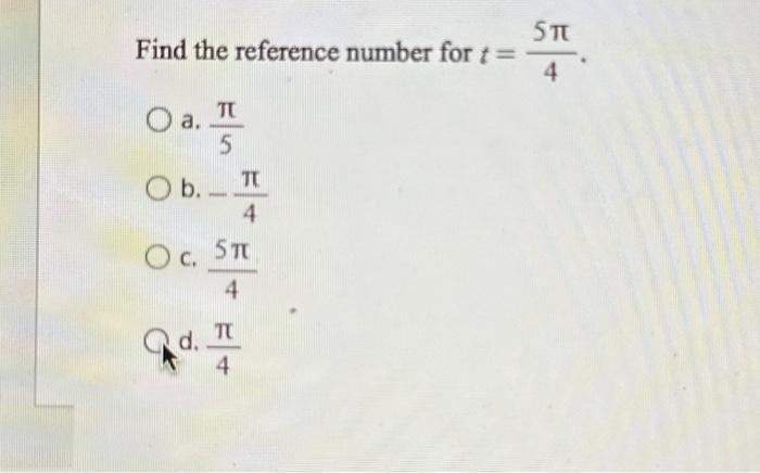 Solved Find the reference number for t=45π. a. 5π b. −4π c. | Chegg.com