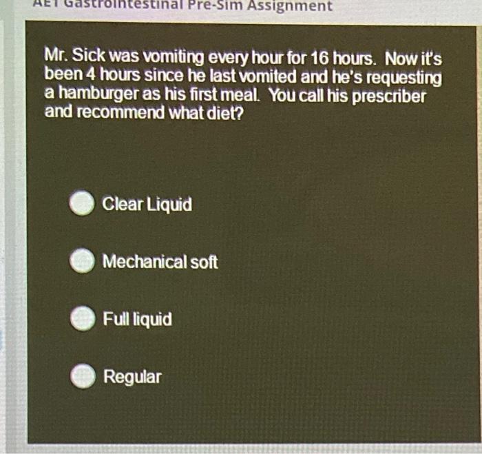 Solved Mr. Sick was vomiting every hour for 16 hours. Now