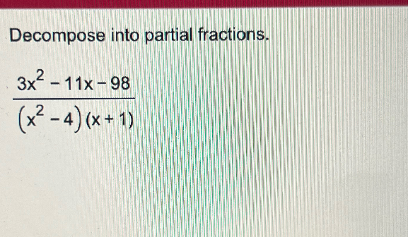 Solved Decompose into partial | Chegg.com