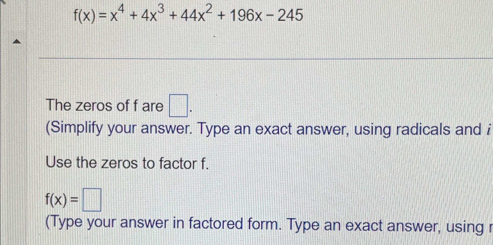 solved-f-x-x4-4x3-44x2-196x-245the-zeros-of-f-are-simplify-chegg