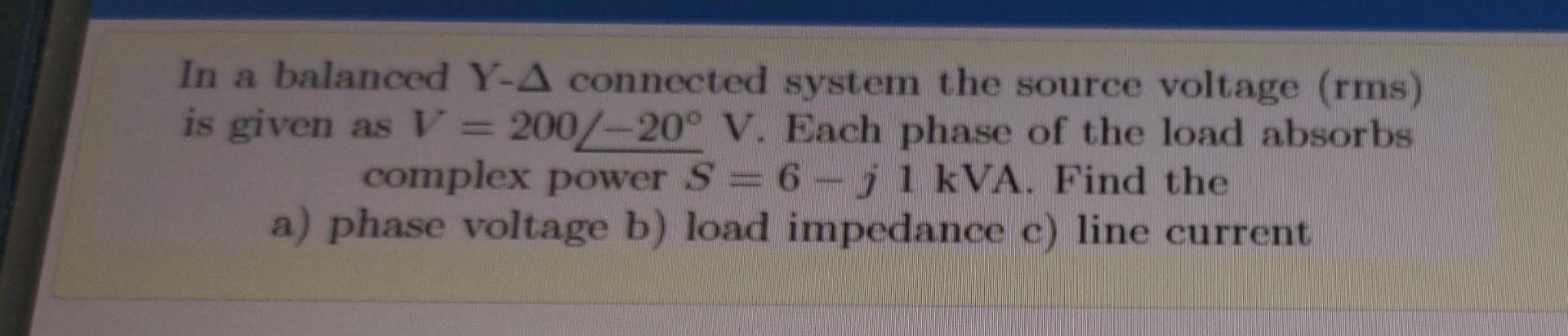 Solved In a balanced Y-A connected system the source voltage | Chegg.com