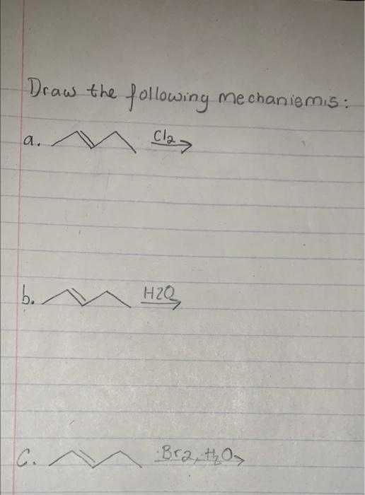 Draw the following mechanismis:
a.
b.