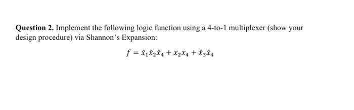 Solved Question 2. Implement the following logic function | Chegg.com
