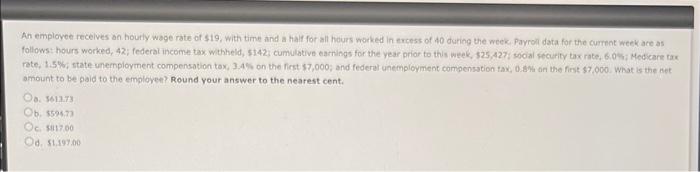 Solved An employee receives an hourly wage rate of $19, with | Chegg.com