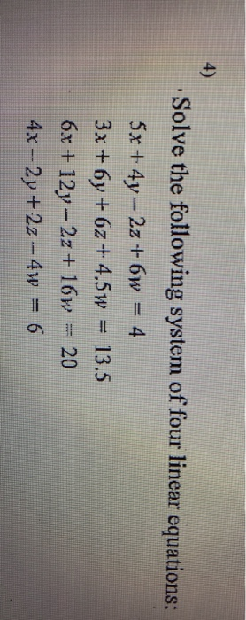 Solved 4) Solve the following system of four linear | Chegg.com