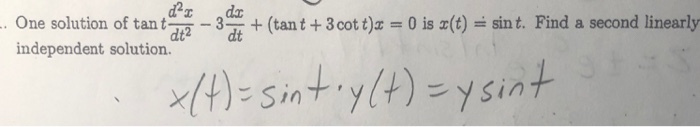 Solved ant + 3 cott)z = 0 is æ(t) = sint. Find a second | Chegg.com