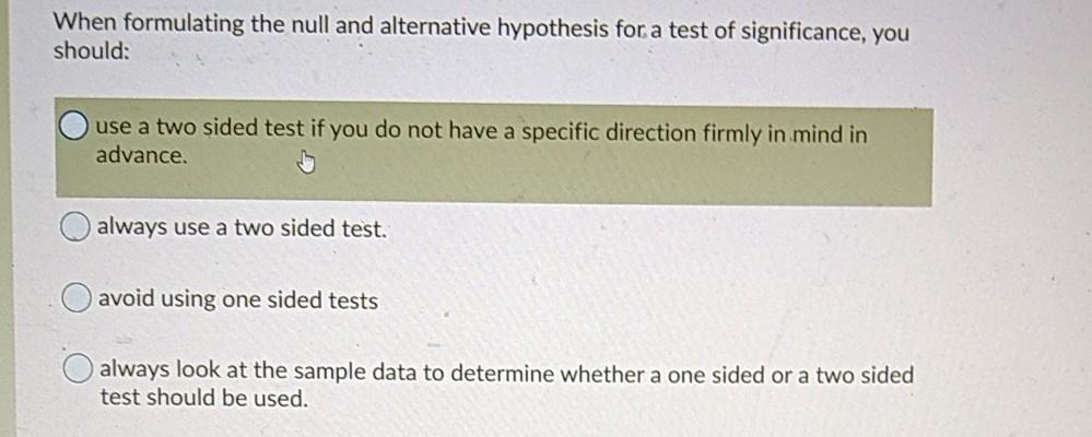 Solved When Formulating The Null And Alternative Hypothesis