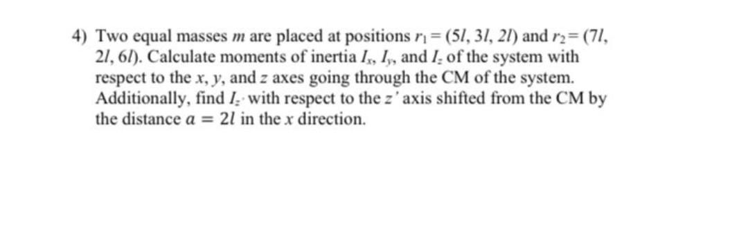 Solved 4) Two equal masses m are placed at positions n =(51, | Chegg.com