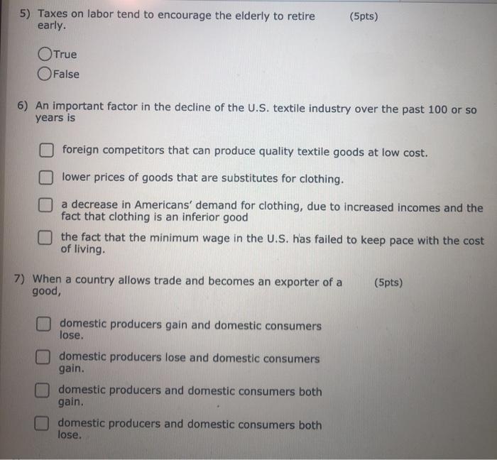 Solved 5) Taxes on labor tend to encourage the elderly to