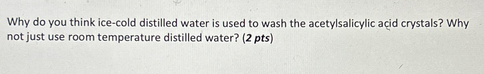 Solved Why do you think ice-cold distilled water is used to | Chegg.com