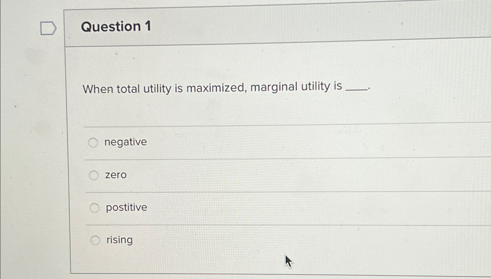 Solved Question 1When total utility is maximized, marginal | Chegg.com