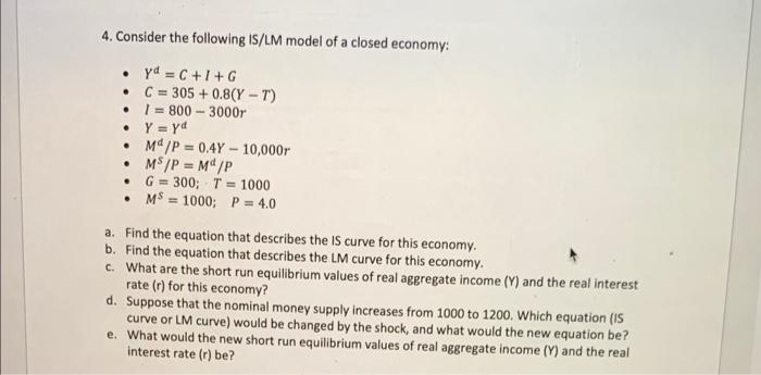 Solved 4. Consider the following IS LM model of a closed Chegg