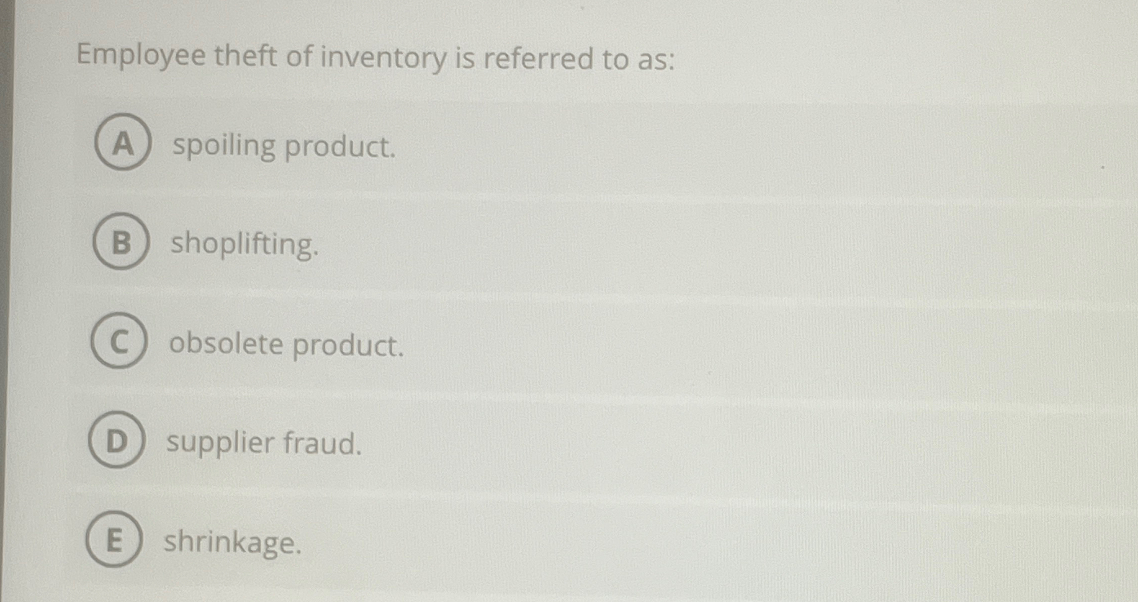Solved Employee theft of inventory is referred to | Chegg.com
