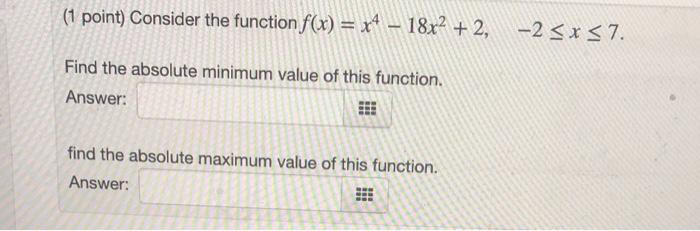 Solved (1 point) Consider the function f(x) = x4 – 18x² + 2, | Chegg.com