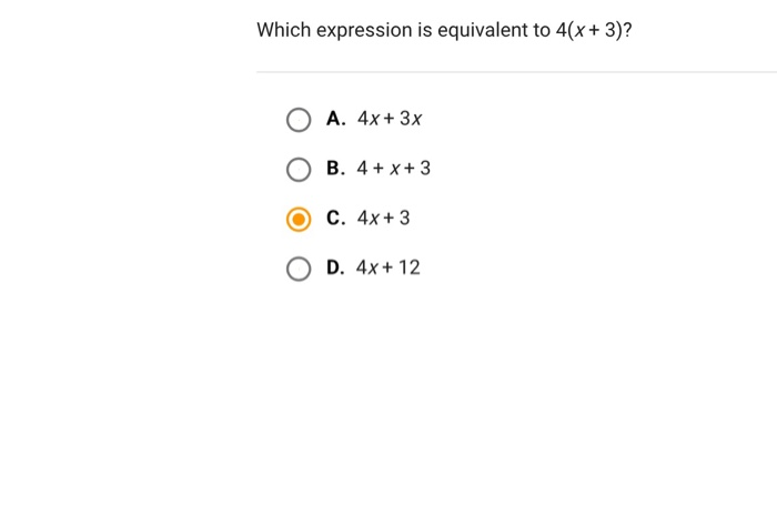 Solved Which Expression Is Equivalent To 4(X + 3)? A. 4X + | Chegg.com Solved Which Expression Is Equivalent To 4(X + 3)? A. 4X + | Chegg.com