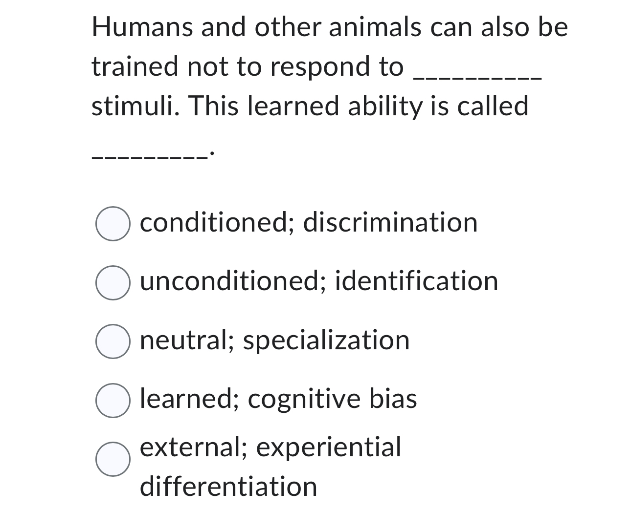 Solved Humans and other animals can also be trained not to