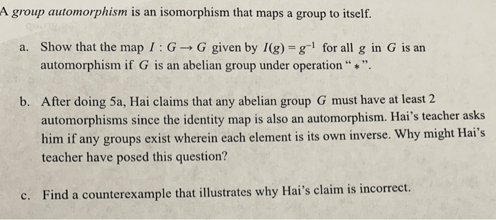 Solved A Group Automorphism Is An Isomorphism That Maps A
