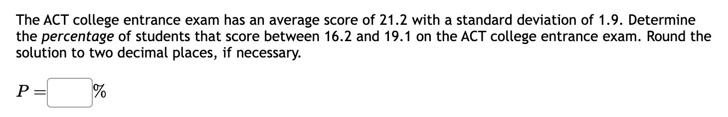 Solved The ACT college entrance exam has an average score of | Chegg.com