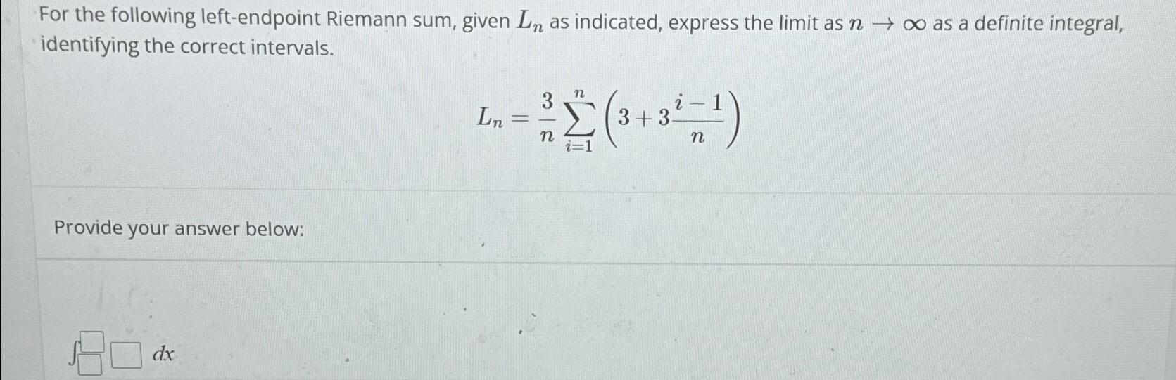 Solved For the following left-endpoint Riemann sum, given Ln | Chegg.com