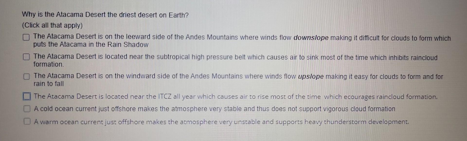 Solved Why is the Atacama Desert the driest desert on Earth? | Chegg.com