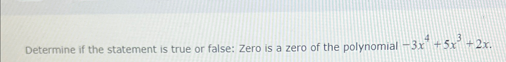 Solved Determine if the statement is true or false: Zero is | Chegg.com
