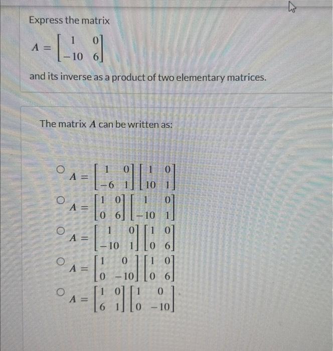 Solved Express the matrix A=[1−1006] and its inverse as a | Chegg.com